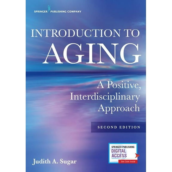 Introduction to Aging: A Positive, Interdisciplinary Approach, (Paperback)