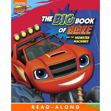 The Big Book of Blaze and the Monster Machines (Blaze and the Monster Machines) -