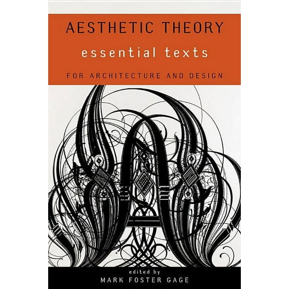 Aesthetic Theory: Essential Texts for Architecture and Design, (Paperback)