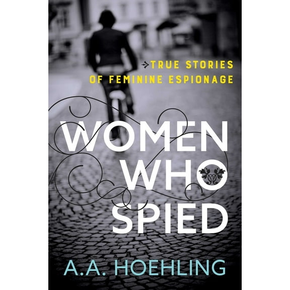 Women Who Spied, (Paperback)