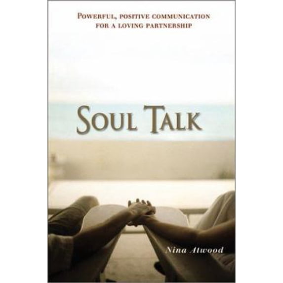 Pre-Owned Soul Talk: Powerful, Positive Communication for a Loving Partnership (Paperback) 140220051X 9781402200519