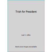 Trish for President [Paperback - Used]