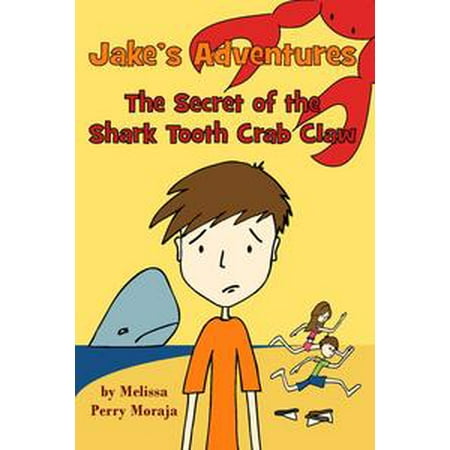 - Jake's Adventures: The Secret of the Shark Tooth Crab Claw - eBook