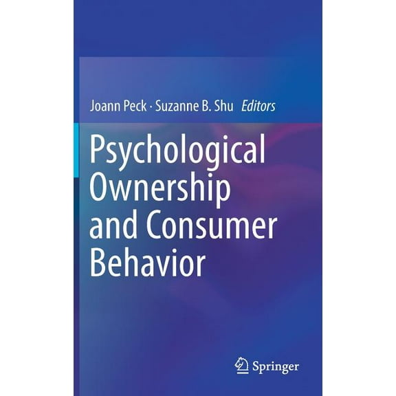Psychological Ownership and Consumer Behavior, (Hardcover)