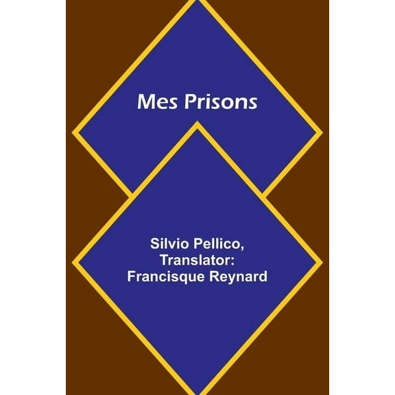 Mes Prisons, (Paperback)