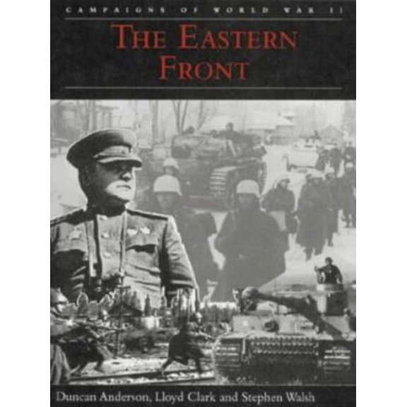Pre-Owned The Eastern Front (Campaigns of World War II) (Hardcover) 0715311824 9780715311820