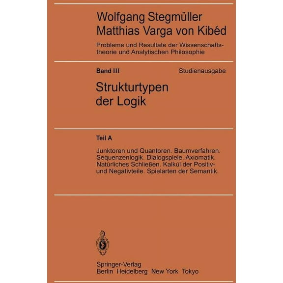 Junktoren Und Quantoren. Baumverfahren. Sequenzenlogik. Dialogspiele. Axiomatik. Natürliches SchlieÃen. Kalkül Der Posit, (Paperback)