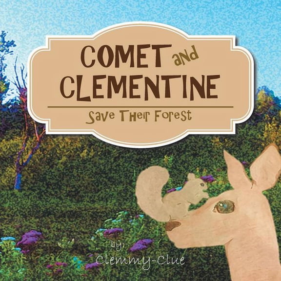 Comet and Clementine: Save Their Forest, (Paperback)