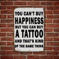 thumbnail image 4 of While Happiness Can'T Be Purchased, A Tattoo Can Be Tin Sign Vintage Metal Poster Living Room Bar Man Cave Home Wall Art Decor 8x12inch, 4 of 9