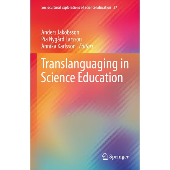 Sociocultural Explorations of Science Ed Translanguaging in Science Education, Book 27, (Hardcover)