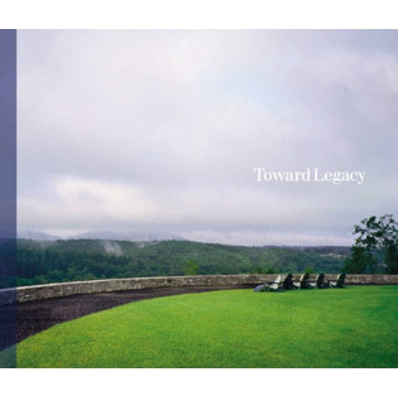Pre-Owned Toward Legacy (Hardcover) 0974963267 9780974963266