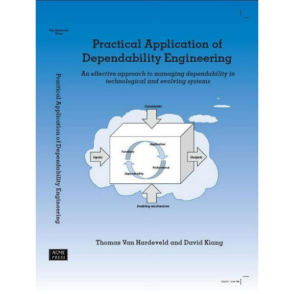 Practical Application of Dependability Engineering: An Effective Approach to Managing Dependability in Technological and Evolving Systems (Hardcover)