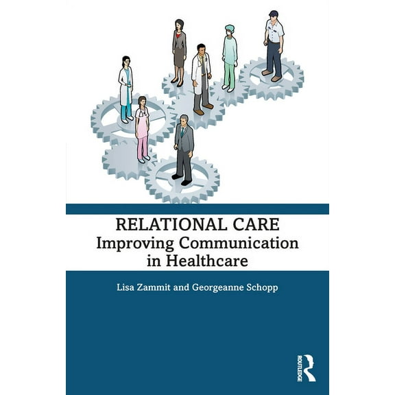 Relational Care: Improving Communication in Healthcare, (Paperback)