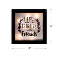 thumbnail image 5 of Northlight LED Lighted Life is Better with Friends Framed Wall Sign - 9" x 9", 5 of 9