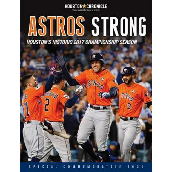 Pre-Owned Astros Strong: Houston's Historic 2017 Championship Season (Paperback) 1629374865 9781629374864