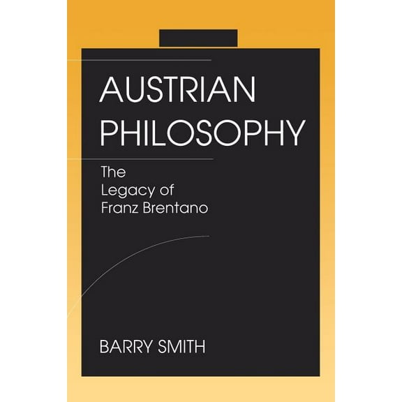 Austrian Philosophy: The Legacy of Franz Brentano, (Paperback)