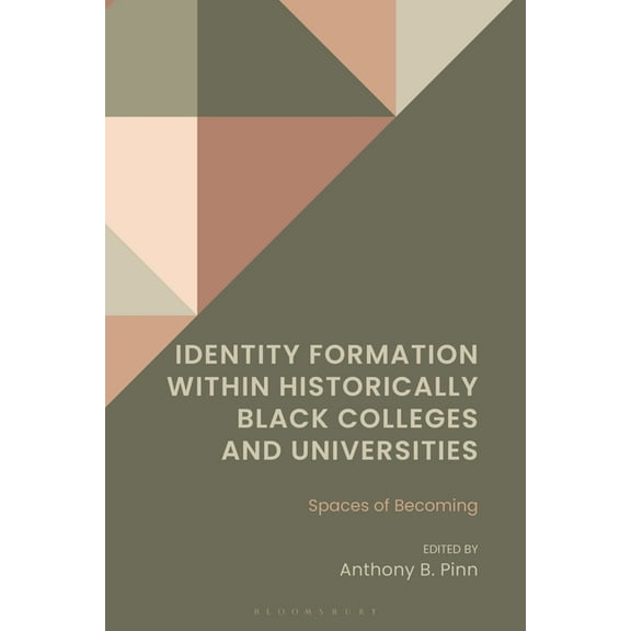 Identity Formation Within Historically Black Colleges and Universities: Spaces of Becoming, (Hardcover)