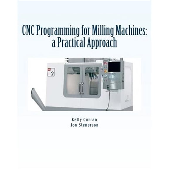 Pre-Owned Cnc Programming for Milling Machines : A Practical Approach