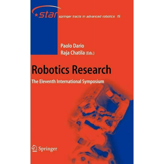 Springer Tracts in Advanced Robotics Robotics Research: The Eleventh International Symposium, Book 15, (Hardcover)