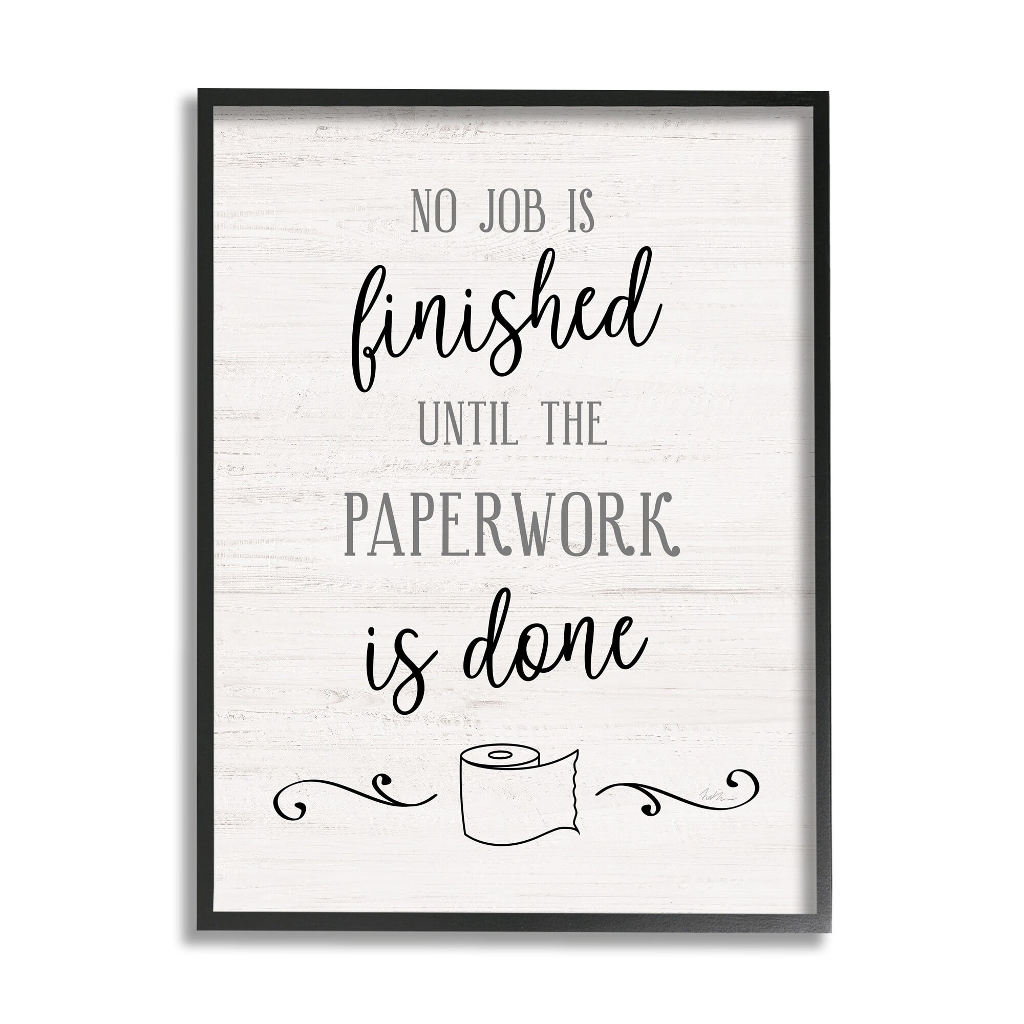 Stupell Industries No Job Finished Until Paperwork Done Toilet Paper, 11 x 14, Design by Natalie Carpentieri