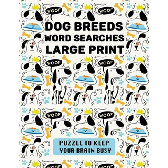 Pre-Owned Dog Breeds Word Search Large Print: Discover More than 400 dog breeds & crossbreeds - 8.5 x 11 inches, 50 pages - Gift for Word Puzzles Lovers