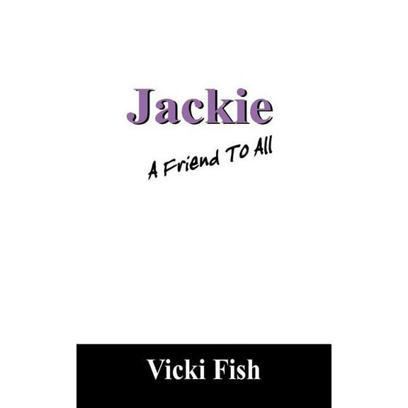 Jackie: A Friend to All (Paperback)