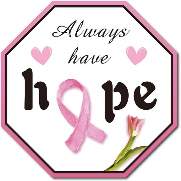 Metal Tin Signs Always Have Hope Signs Breast Cancer Awareness Pink Ribbon Octagon Vintage Iron Waterproof Signs for Indoor and Outdoor 12 x12 Inch