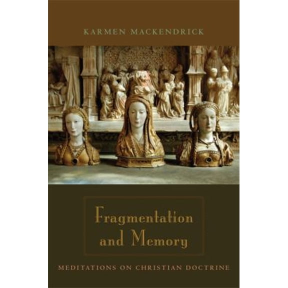 Pre-Owned Fragmentation and Memory: Meditations on Christian Doctrine, (Hardcover)