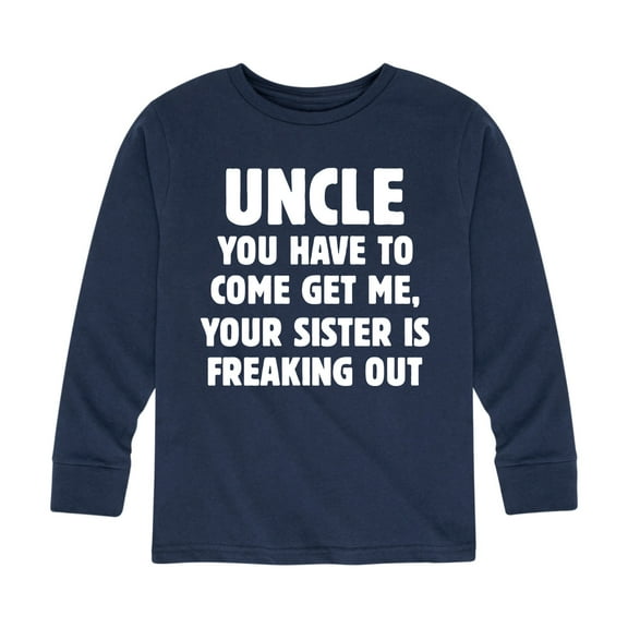 Instant Message - You Have To Come Get My Uncle - Toddler And Youth Long Sleeve Graphic T-Shirt