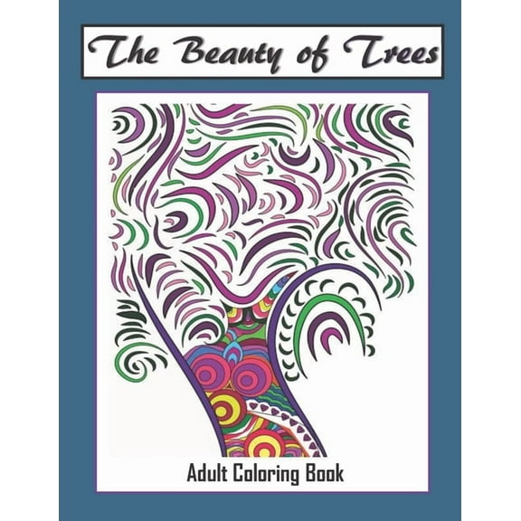 The Beauty of Trees - Adult Coloring Book: Therapy for a Busy Mind - Track Your Moods using Color, (Paperback)