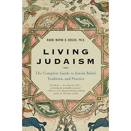 Living Judaism : The Complete Guide to Jewish Belief, Tradition, and Practice