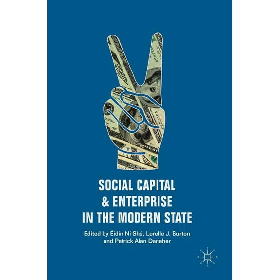 Social Capital and Enterprise in the Modern State, (Hardcover)