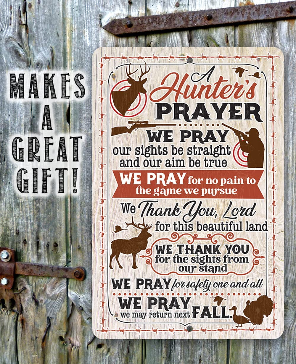 Metal Sign A Hunter s Prayer Durable Metal Sign Use Indoor Outdoor Great Gift for Hunters and Decor for Cabin and Man Cave Under 25 12