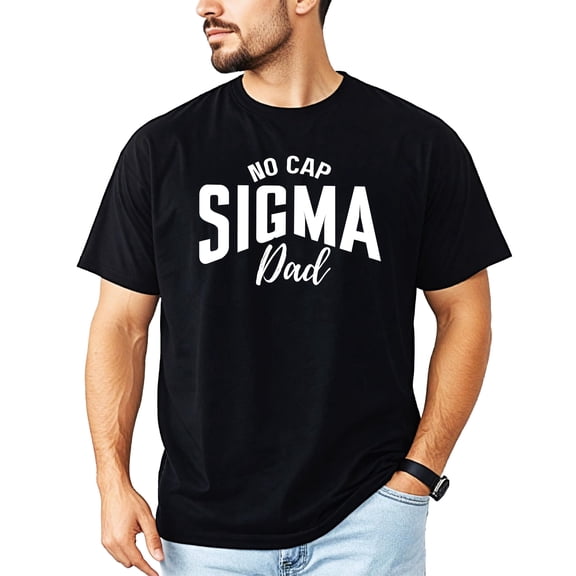 No Cap Sigma Dad Shirt for Men Funny Slang Tee Gift for Dads Black Shirt Adult Small