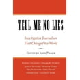 thumbnail image 1 of Pre-Owned Tell Me No Lies: Investigative Journalism That Changed the World (Paperback) 1560257865 9781560257868, 1 of 1