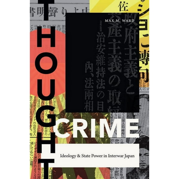Asia-Pacific: Culture, Politics, and Society: Thought Crime : Ideology and State Power in Interwar Japan (Hardcover)