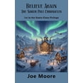 thumbnail image 1 of Pre-Owned Believe Again, the North Pole Chronicles (Paperback) 0978712935 9780978712938, 1 of 2