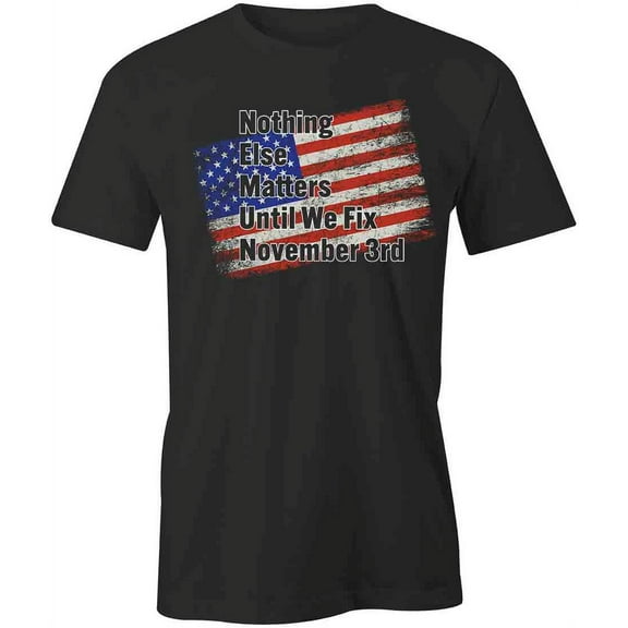 Fix November 3rd T-Shirt | Patriotic American Black Tee Gift