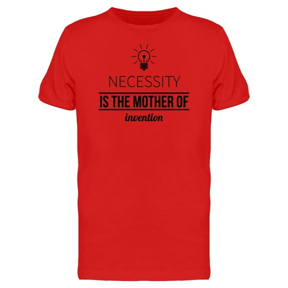 Quote Necessity  Tee Men's -Image by Shutterstock