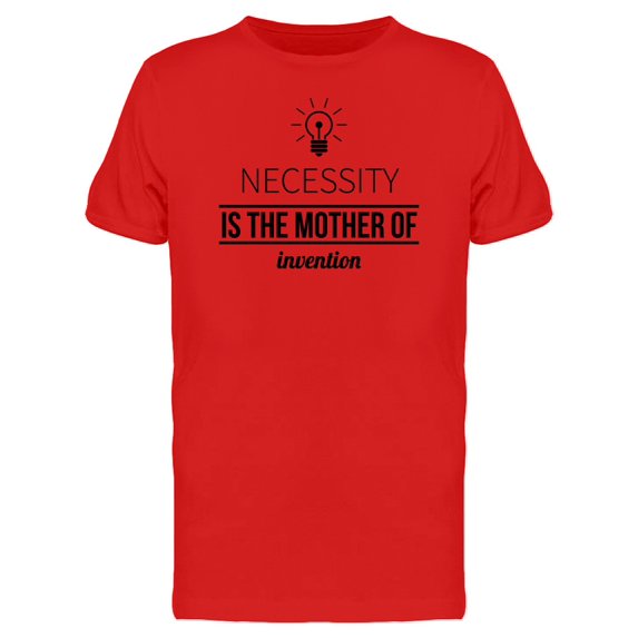 Quote Necessity Tee Men's -Image by Shutterstock
