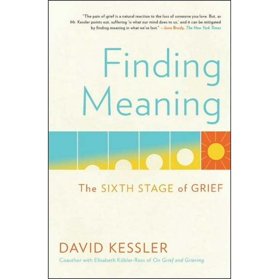Finding Meaning: The Sixth Stage of Grief, (Paperback)