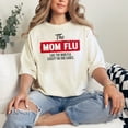 thumbnail image 2 of Funny and Relatable Mom Flu Humorous, Ivory Comfort Colors T-Shirt, Medium, 2 of 3
