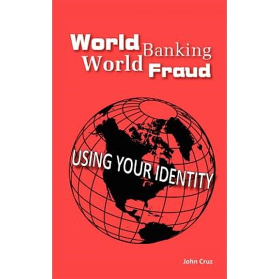 Pre-Owned World Banking World Fraud: Using Your Identity Paperback John Cruz