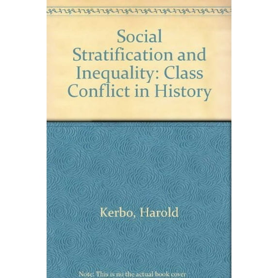 Pre-Owned Social Stratification and Inequality: Class Conflict in Historical and Comparative Perspective (Hardcover) 0070341923 9780070341920