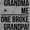 Heather, variant on Grandma Plus Me Is One Broke Grandpa Romper Boys or Girls Infant Baby Brisco Brands 12M