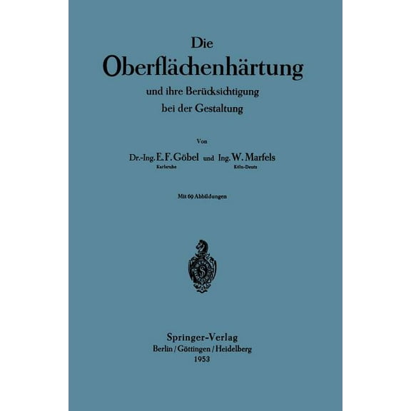 Die OberflÃ¤chenhÃ¤rtung: Und Ihre BerÃ¼cksichtigung Bei Der Gestaltung, (Paperback)