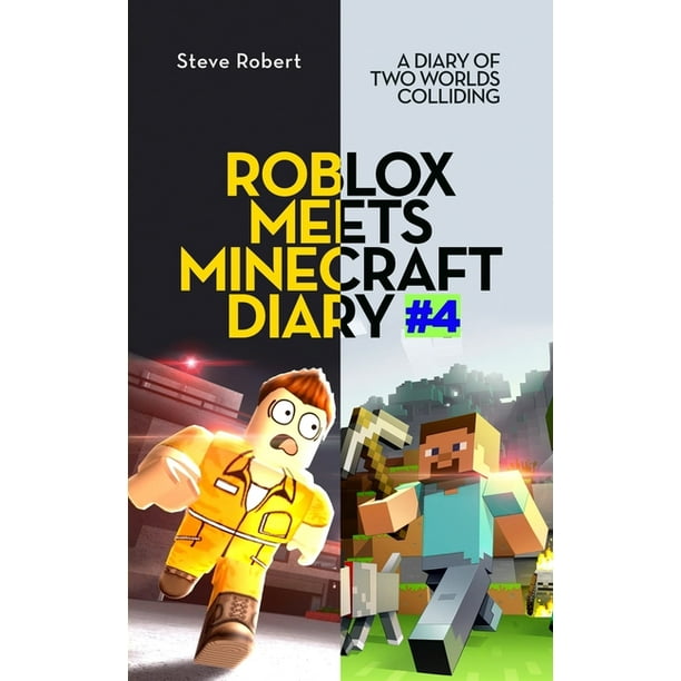 Roblox Meets Minecraft Diary 4 A Diary Of Two Worlds Colliding Paperback Walmart Com Walmart Com - roblox minecraft steve face