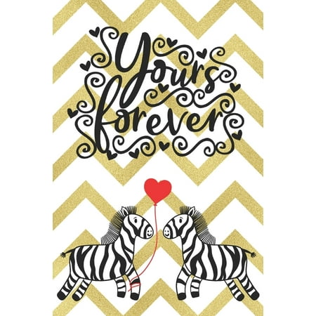Romantic Journals and Coloring Books for Yours Forever: Cute Notebook with Quotes for Zebra Lovers Valentine Present Loved One Friend Co-Worker Kids, Book 1, (Paperback)