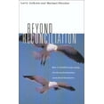 thumbnail image 1 of Pre-Owned Beyond Reconciliation: How to Establish Long-Lasting, Live-Giving Relationships Across Racial Boundaries (Paperback) 1585020184 9781585020188, 1 of 1