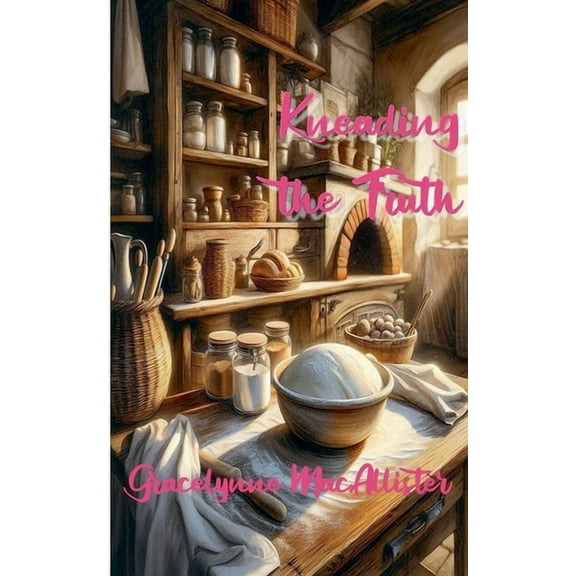 The Sourdough Sleuth Mysteries Kneading the Truth, Book 1, (Paperback)